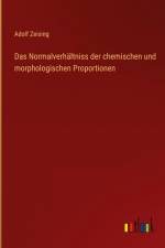 Das Normalverhältniss der chemischen und morphologischen Proportionen af Adolf Zeising