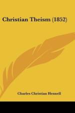 Christian Theism (1852) af Charles Christian Hennell