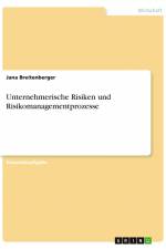 Unternehmerische Risiken und Risikomanagementprozesse af Jana Breitenberger