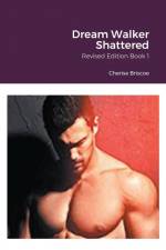 Dream Walker Shattered Book 1 af Cherise Briscoe