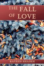 The Fall Of Love af Rayees Shaikh