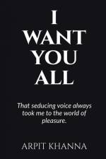I WANT YOU ALL af Arpit Khanna