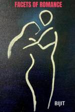 Facets of Romance af Bijit Chakraborty