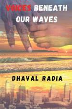 Voices beneath our waves af Dhaval Radia