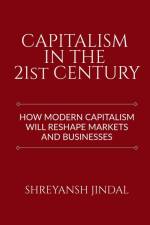 Capitalism in the 21st Century af Shreyansh Jindal