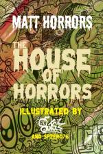 The House of Horrors af Matt Horrors