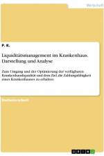 Liquiditätsmanagement im Krankenhaus. Darstellung und Analyse af P. K.