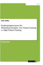 Krafttrainingssysteme für Muskelhypertrophie. Low Volume Training vs. High Volume Training af Paolo Keßler