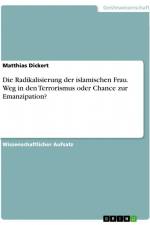 Die Radikalisierung der islamischen Frau. Weg in den Terrorismus oder Chance zur Emanzipation? af Matthias Dickert