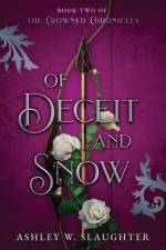 Of Deceit and Snow af Ashley W. Slaughter