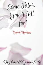 Some Tales, You'll fall for! af Raghav Shyam