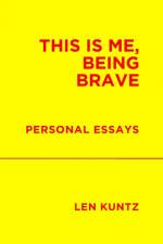This is Me, Being Brave af Len Kuntz