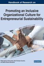Handbook of Research on Promoting an Inclusive Organizational Culture for Entrepreneurial Sustainability af Nelson Moreno-Monsalve