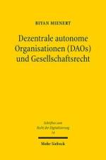Dezentrale autonome Organisationen (DAOs) und Gesellschaftsrecht af Biyan Mienert