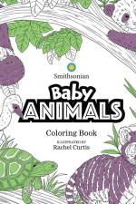 Baby Animals: A Smithsonian Coloring Book af Smithsonian Institution