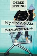 My Six Asian Girlfriends af Derek Strong