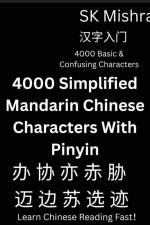4000 Simplified Mandarin Chinese Characters With Pinyin af Sk Mishra