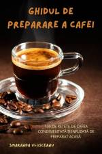 GHIDUL DE PREPARARE A CAFEI af Smaranda Vl¿sceanu