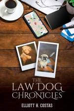 The Law Dog Chronicles af Elliott H. Costas