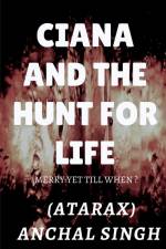 Ciana and the hunt for life af Anchal Singh