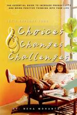 Choices Changes & Challenges af Neha Mohanta