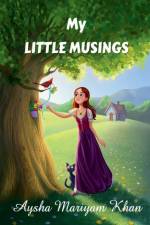 My Little Musings af Aysha Mariyam