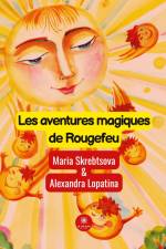 Les aventures magiques de Rougefeu af Maria Skrebtsova et Alexandra Lopatina