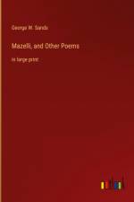 Mazelli, and Other Poems af George W. Sands