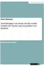 Auswirkungen von Armut auf das soziale Umfeld, die Psyche und Gesundheit von Kindern af Peter Niemeier