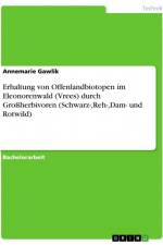 Erhaltung von Offenlandbiotopen im Eleonorenwald (Vrees) durch Großherbivoren (Schwarz-,Reh-,Dam- und Rotwild) af Annemarie Gawlik