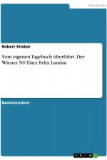 Vom eigenen Tagebuch überführt. Der Wiener NS-Täter Felix Landau af Robert Stieber