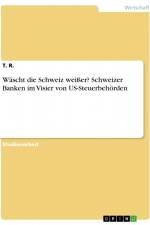 Wäscht die Schweiz weißer? Schweizer Banken im Visier von US-Steuerbehörden af T. R.