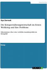 Die Kriegsernährungswirtschaft im Ersten Weltkrieg und ihre Probleme af Ilya Zarrouk