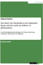 Das Motiv der Eisenbahn in der bildenden Kunst und der Lyrik des frühen 19. Jahrhunderts af Sabrina Rutner
