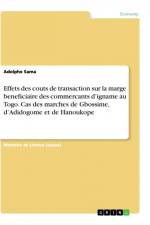 Effets des couts de transaction sur la marge beneficiaire des commercants d¿igname au Togo. Cas des marches de Gbossime, d¿Adidogome et de Hanoukope af Adolphe Sama