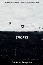 12 SHORTS af Gaurabh Sengupta