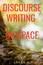Discourse, Writing and Biospace af Saran S.