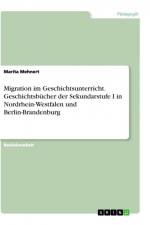 Migration im Geschichtsunterricht. Geschichtsbücher der Sekundarstufe I in Nordrhein-Westfalen und Berlin-Brandenburg af Marita Mehnert