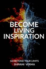 BECOME LIVING INSPIRATION af Shivani Verma