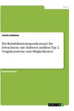 Ein Rehabilitationssportkonzept für Erwachsene mit Diabetes mellitus Typ 2. Vorgehensweise und Möglichkeiten af Sandra Rebholz