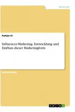 Influencer-Marketing. Entwicklung und Einfluss dieser Marketingform af Furkan Iri