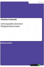 Lebensqualität dementer Pflegeheimbewohner af Christian Freismuth