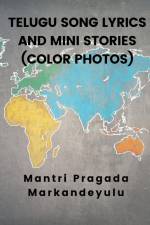 TELUGU SONG LYRICS AND MINI STORIES (COLOR PHOTOS) af Mantri Pragada Markandeyulu