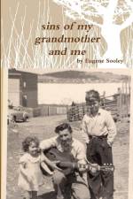 sins of my grandmother and me. af Eugene Sooley