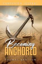 Becoming Anchored Companion Journal af Thomas Bratton