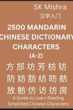 2500 Mandarin Chinese Dictionary Characters (A-Z) af Sk Mishra