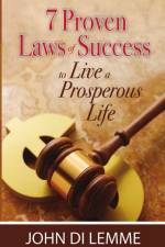 7 Proven Laws of Success to Live a Prosperous Life af John Di Lemme