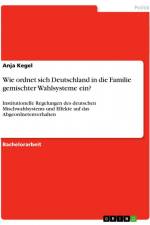 Wie ordnet sich Deutschland in die Familie gemischter Wahlsysteme ein? af Anja Kegel