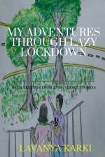MY ADVENTURES THROUGH LAZY LOCKDOWN af Lavanya Karki