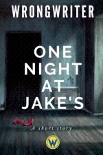 One Night At Jake's af Wrongwriter
